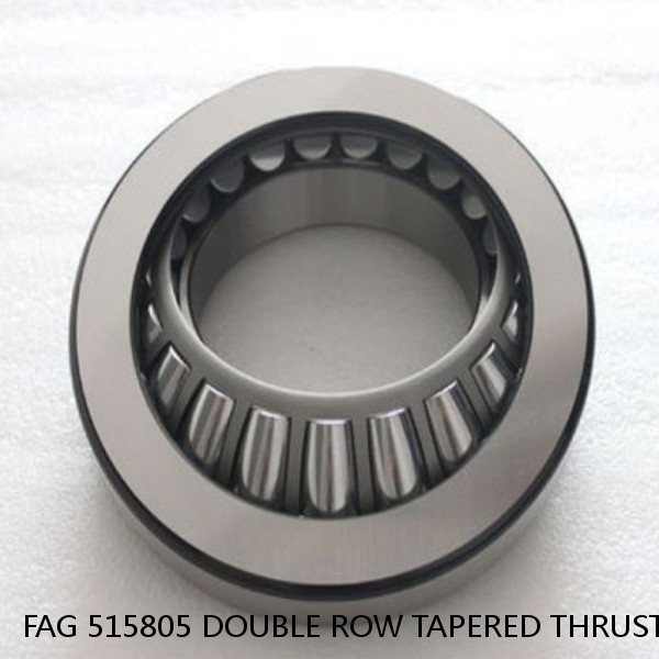 FAG 515805 DOUBLE ROW TAPERED THRUST ROLLER BEARINGS