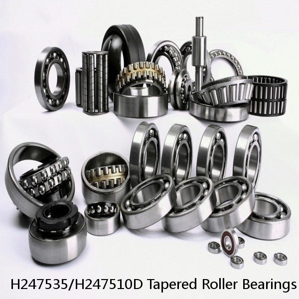 H247535/H247510D Tapered Roller Bearings