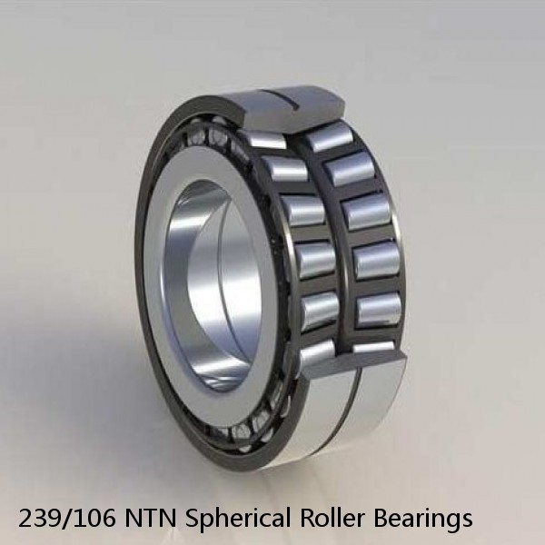 239/106 NTN Spherical Roller Bearings