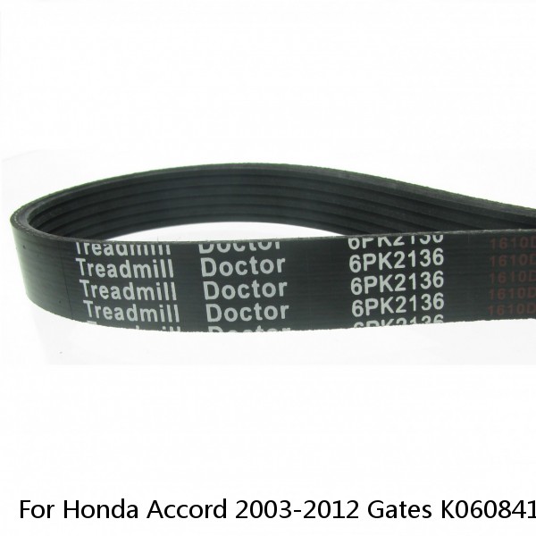 For Honda Accord 2003-2012 Gates K060841 Micro-V V-Ribbed Belt